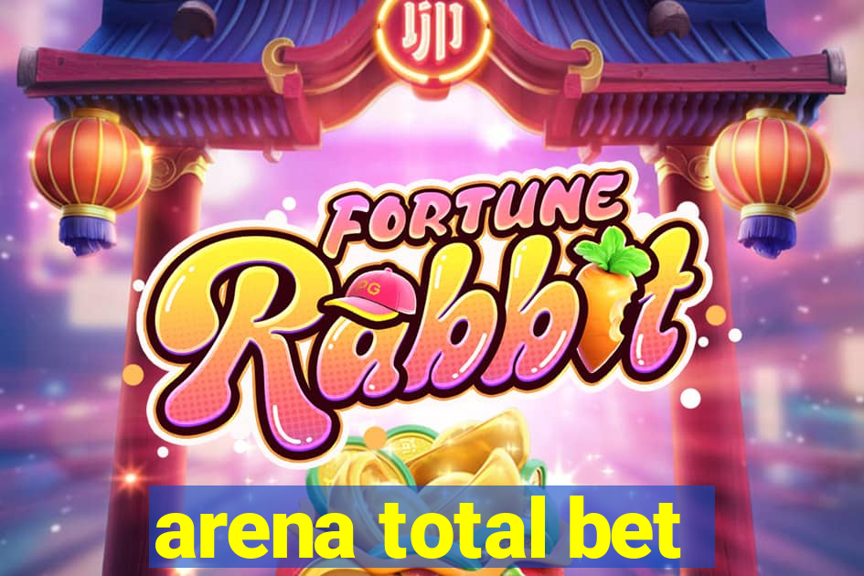 arena total bet